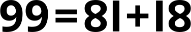 99 = 81 + 18